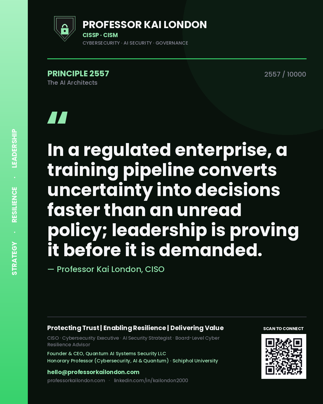 Quote card by Professor Kai London reading 'In a regulated enterprise, a training pipeline converts uncertainty into decisions faster than an unread policy; leadership is proving it before it is demanded.'. From the book The AI Architects.