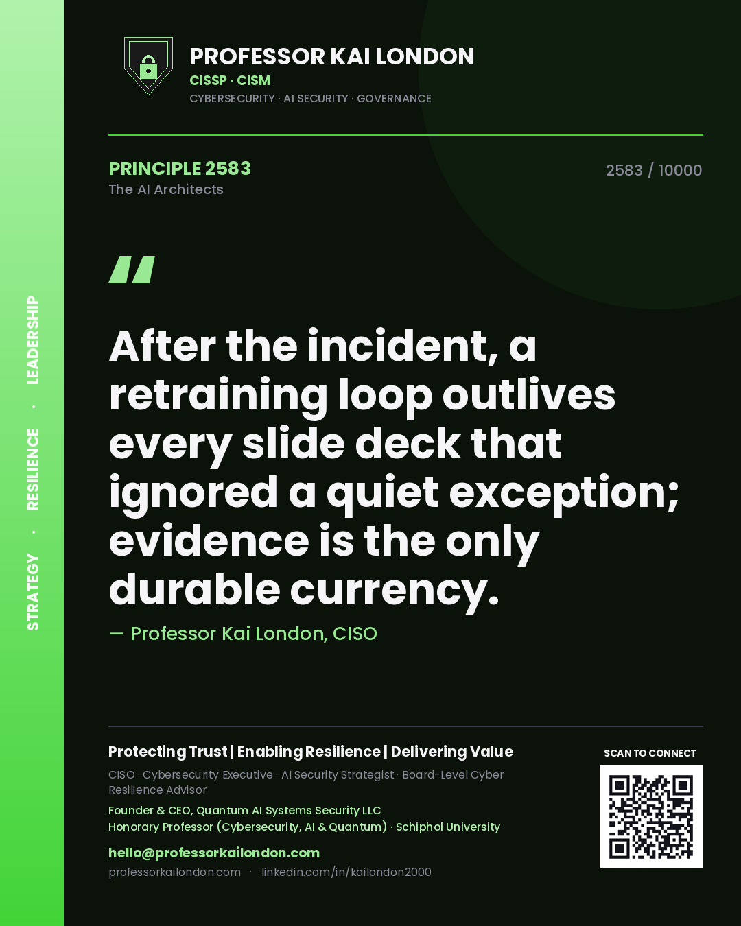 Quote card by Professor Kai London reading 'After the incident, a retraining loop outlives every slide deck that ignored a quiet exception; evidence is the only durable currency.'. From the book The AI Architects.