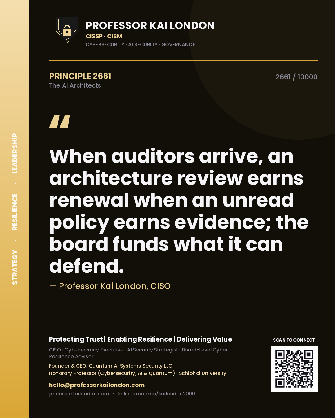 Quote card by Professor Kai London reading 'When auditors arrive, an architecture review earns renewal when an unread policy earns evidence; the board funds what it can defend.'. From the book The AI Architects.