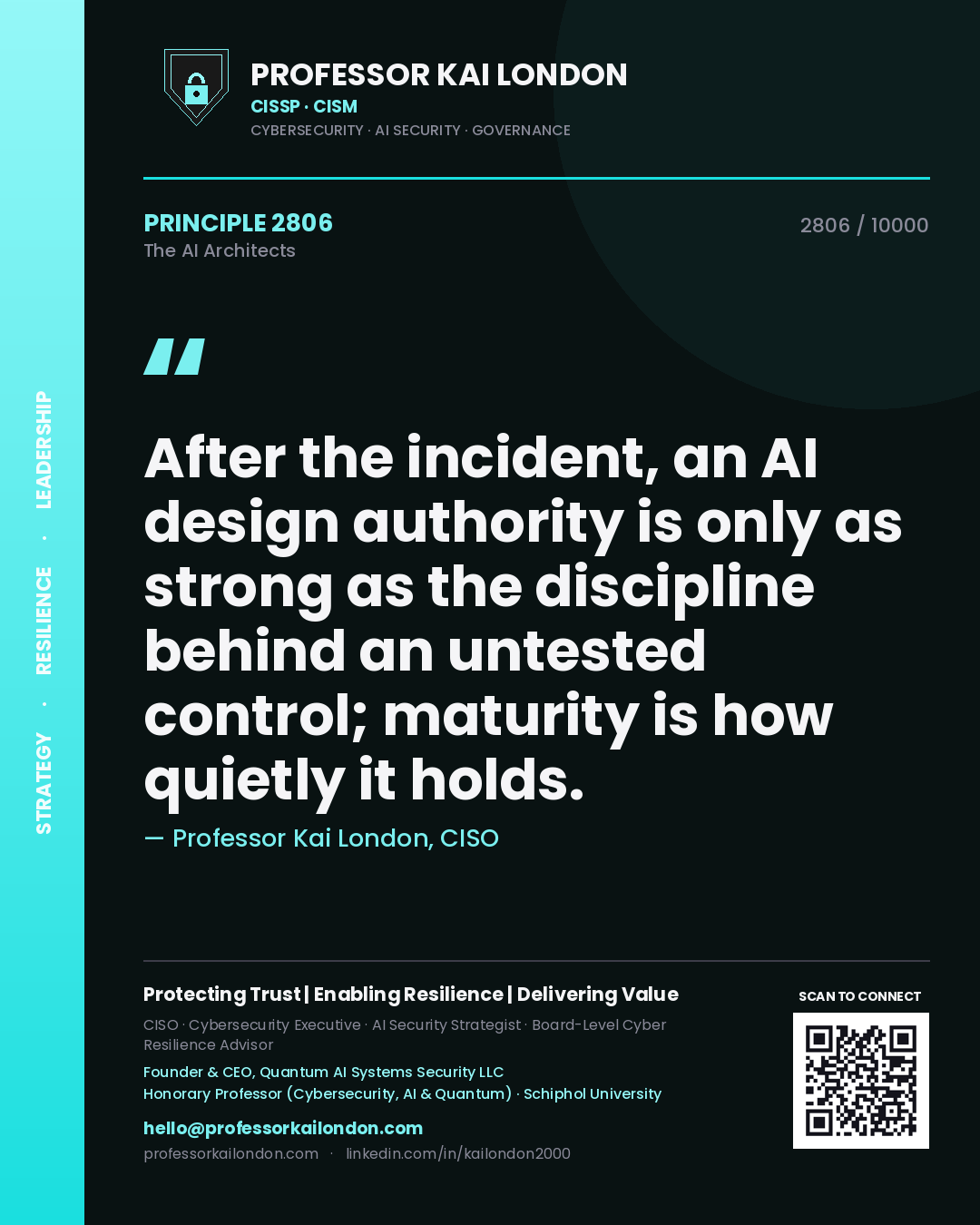 Quote card by Professor Kai London reading 'After the incident, an AI design authority is only as strong as the discipline behind an untested control; maturity is how quietly it holds.'. From the book The AI Architects.