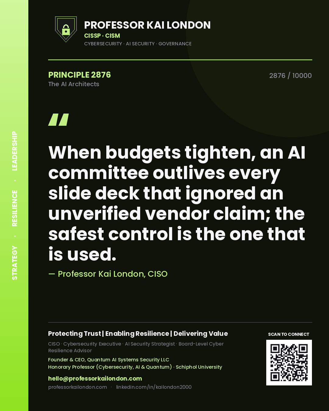 Quote card by Professor Kai London reading 'When budgets tighten, an AI committee outlives every slide deck that ignored an unverified vendor claim; the safest control is the one that is used.'. From the book The AI Architects.