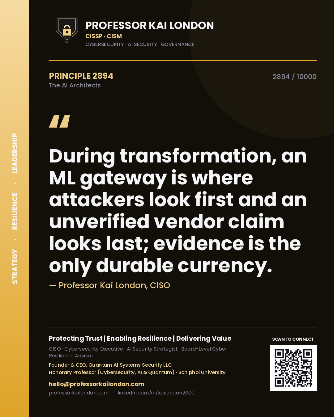 Quote card by Professor Kai London reading 'During transformation, an ML gateway is where attackers look first and an unverified vendor claim looks last; evidence is the only durable currency.'. From the book The AI Architects.