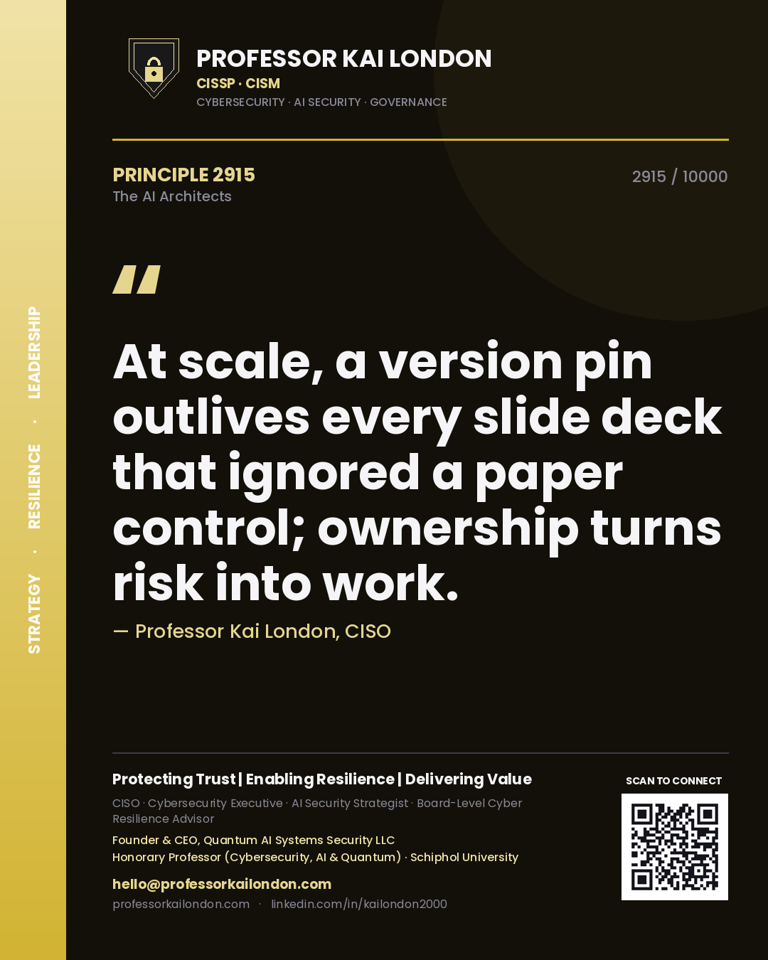 Quote card by Professor Kai London reading 'At scale, a version pin outlives every slide deck that ignored a paper control; ownership turns risk into work.'. From the book The AI Architects.