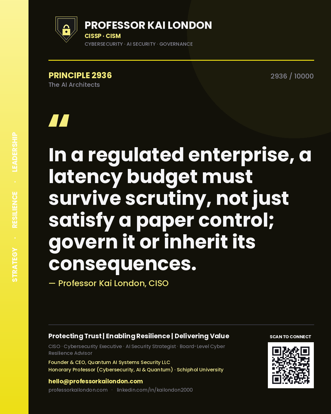 Quote card by Professor Kai London reading 'In a regulated enterprise, a latency budget must survive scrutiny, not just satisfy a paper control; govern it or inherit its consequences.'. From the book The AI Architects.