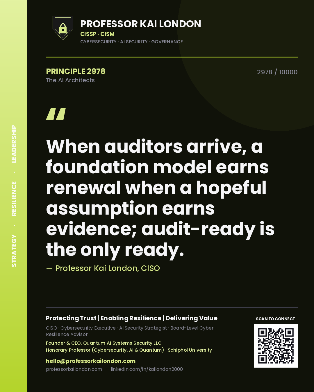 Quote card by Professor Kai London reading 'When auditors arrive, a foundation model earns renewal when a hopeful assumption earns evidence; audit-ready is the only ready.'. From the book The AI Architects.
