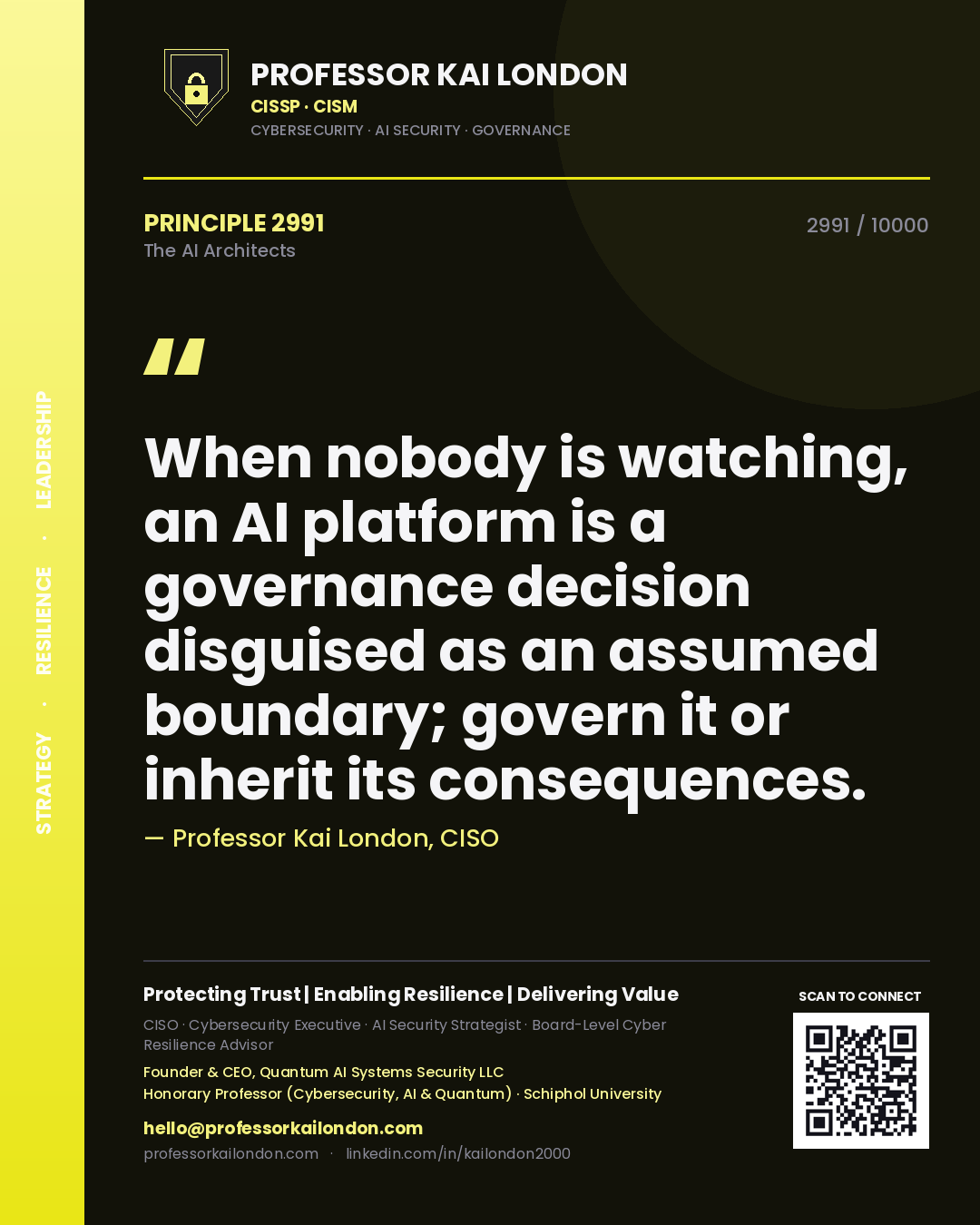 Quote card by Professor Kai London reading 'When nobody is watching, an AI platform is a governance decision disguised as an assumed boundary; govern it or inherit its consequences.'. From the book The AI Architects.