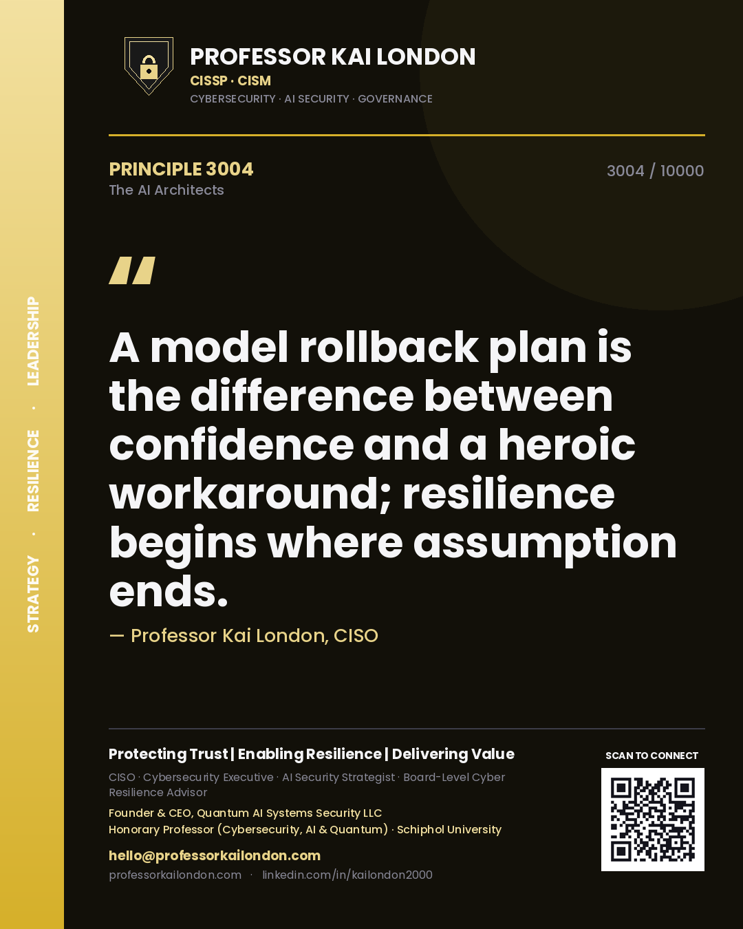 Professor Kai London principle 3004: A model rollback plan is the difference between confidence and a heroic workaround; resilience begins where assumption ends.