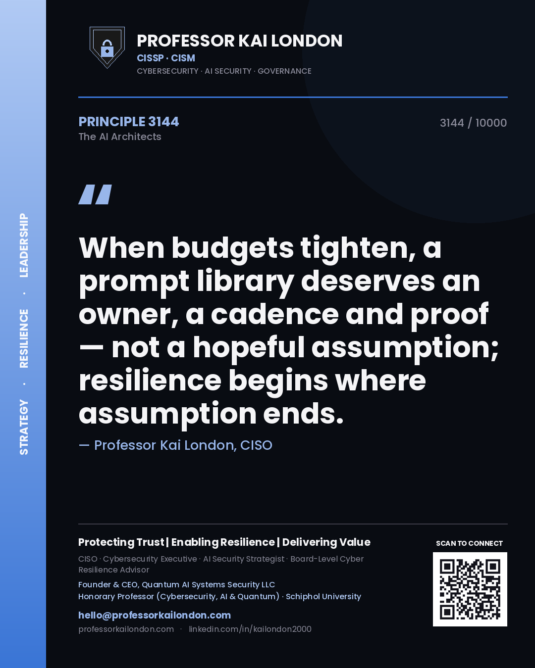Professor Kai London principle 3144: When budgets tighten, a prompt library deserves an owner, a cadence and proof — not a hopeful assumption; resilience begins where assumption ends.