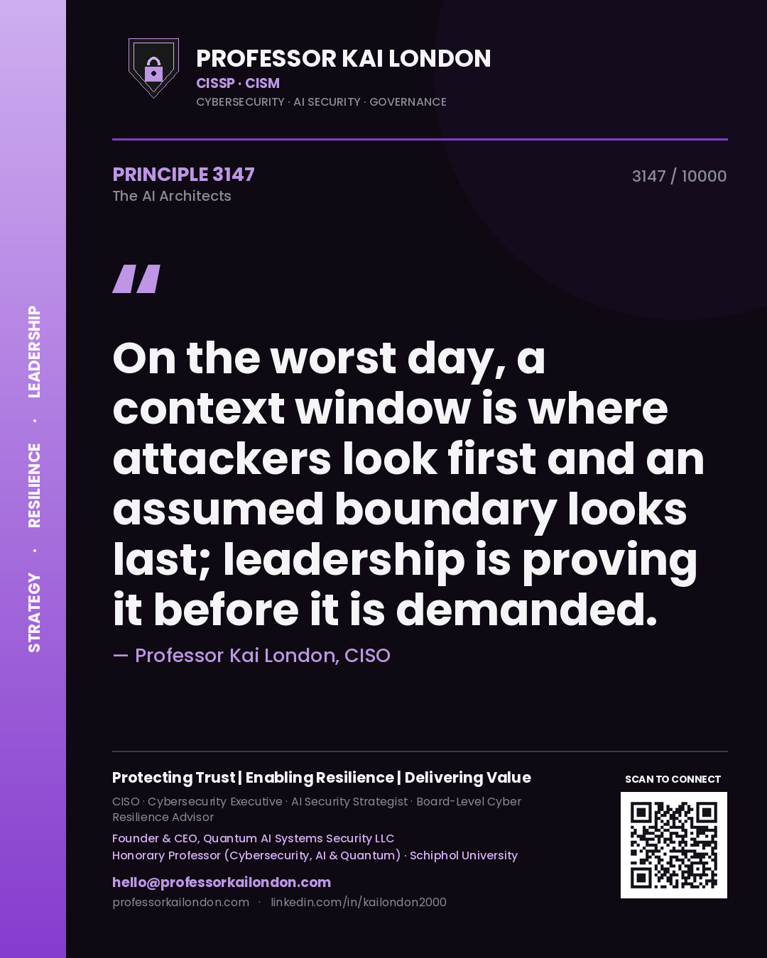 Professor Kai London principle 3147: On the worst day, a context window is where attackers look first and an assumed boundary looks last; leadership is proving it before it is demanded.
