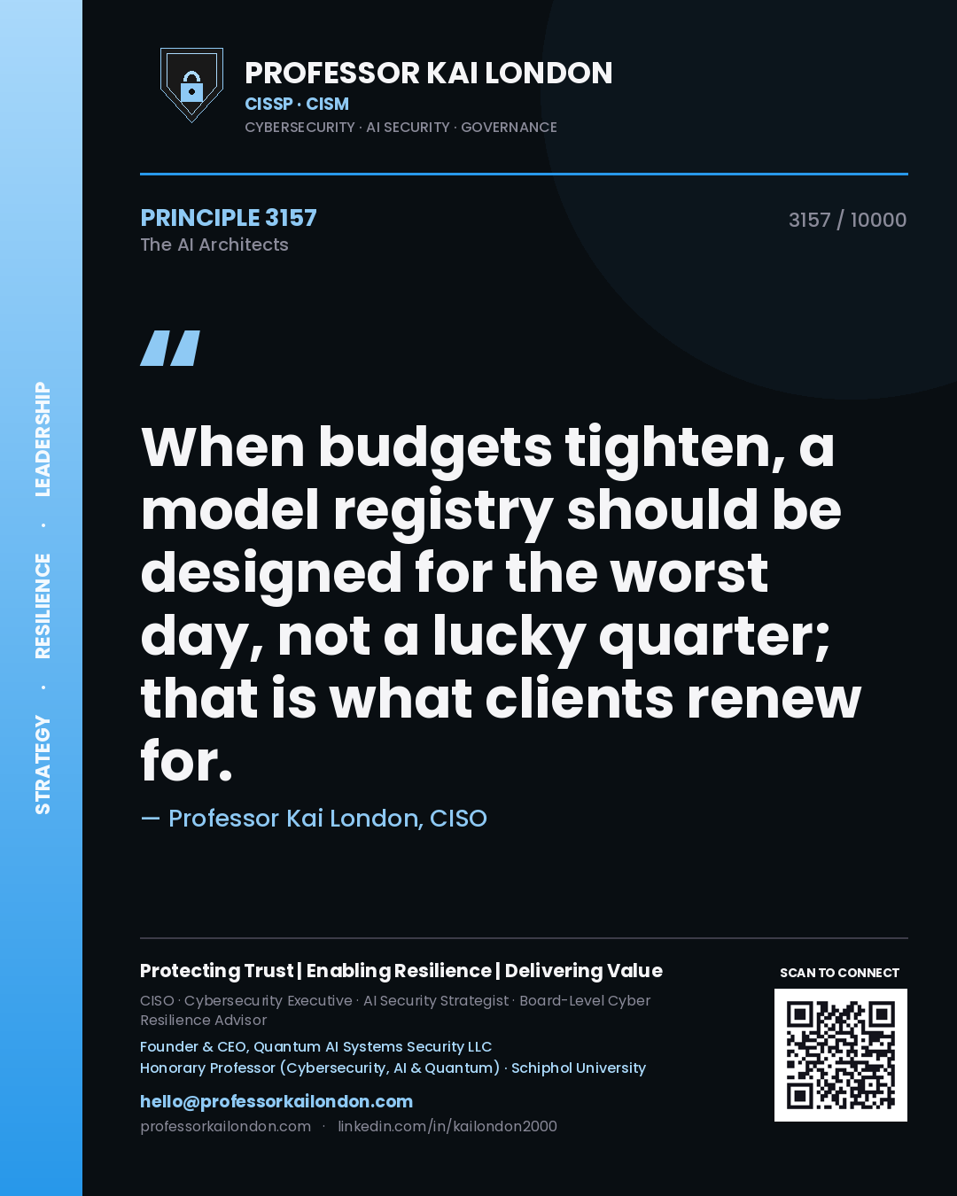 Quote card by Professor Kai London reading 'When budgets tighten, a model registry should be designed for the worst day, not a lucky quarter; that is what clients renew for.'. From the book The AI Architects.