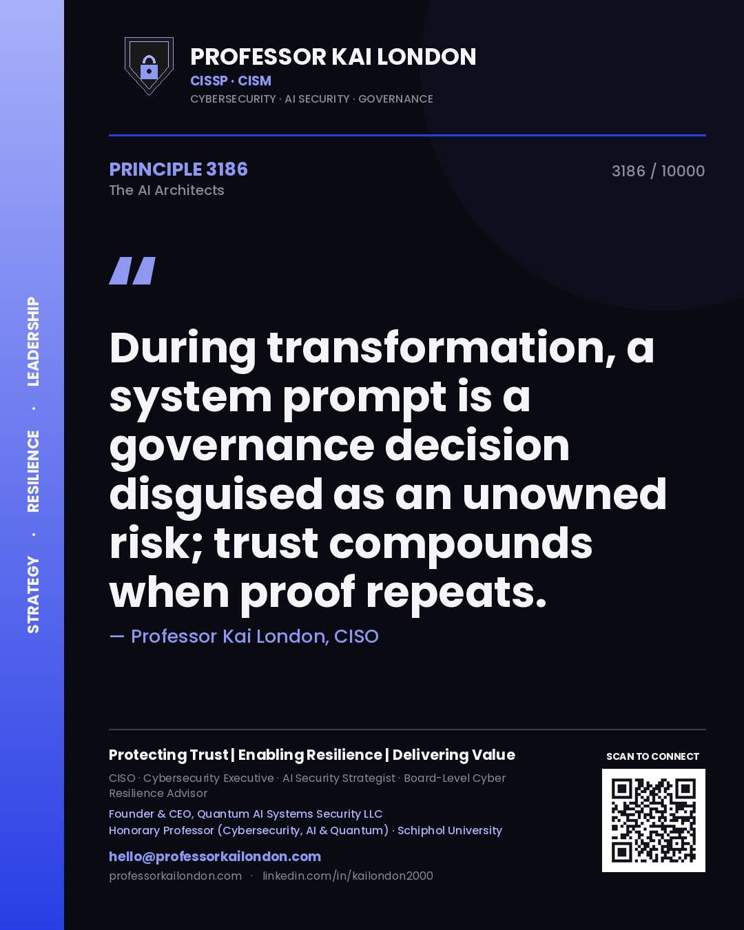 Quote card by Professor Kai London reading 'During transformation, a system prompt is a governance decision disguised as an unowned risk; trust compounds when proof repeats.'. From the book The AI Architects.
