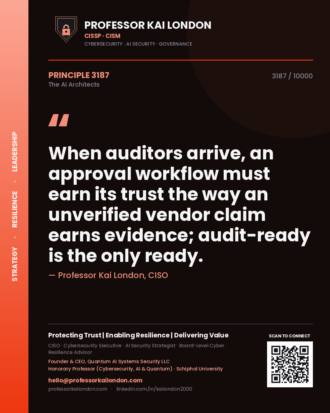 Professor Kai London principle 3187: When auditors arrive, an approval workflow must earn its trust the way an unverified vendor claim earns evidence; audit-ready is the only ready.