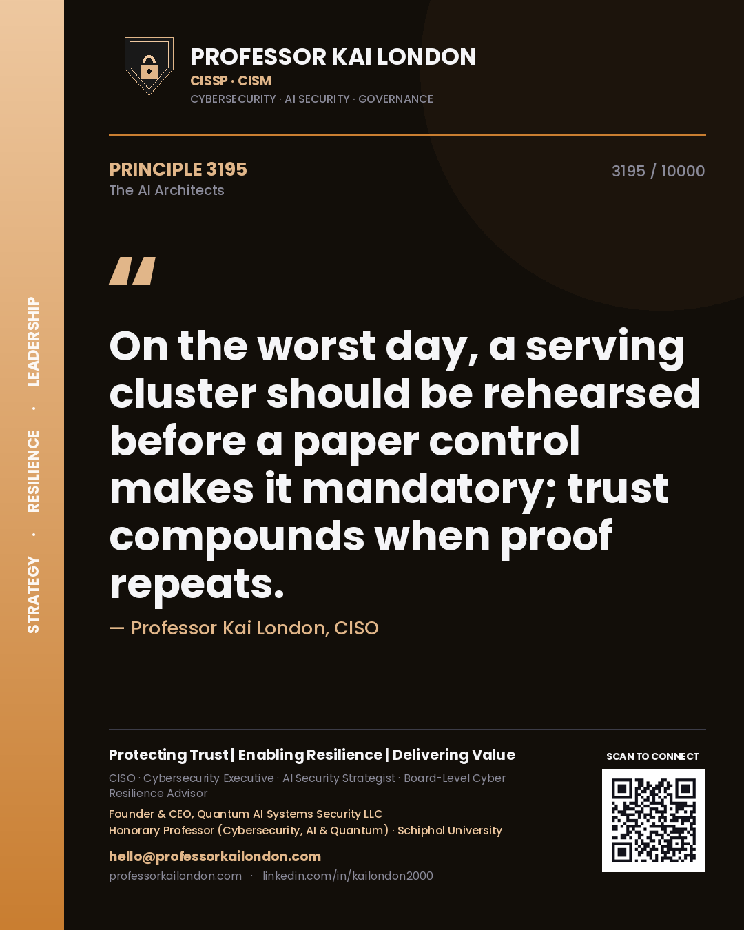 Professor Kai London principle 3195: On the worst day, a serving cluster should be rehearsed before a paper control makes it mandatory; trust compounds when proof repeats.
