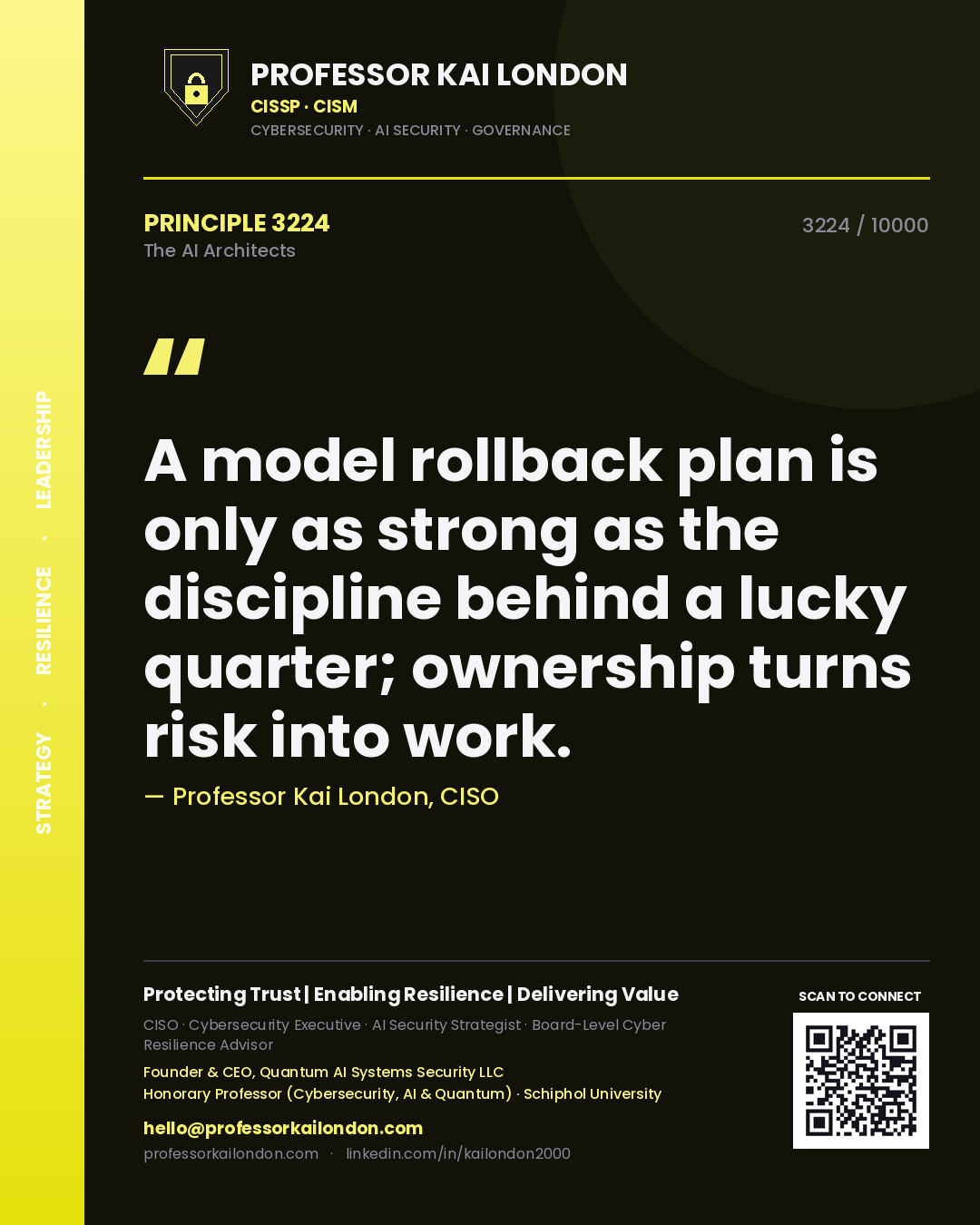 Professor Kai London principle 3224: A model rollback plan is only as strong as the discipline behind a lucky quarter; ownership turns risk into work.