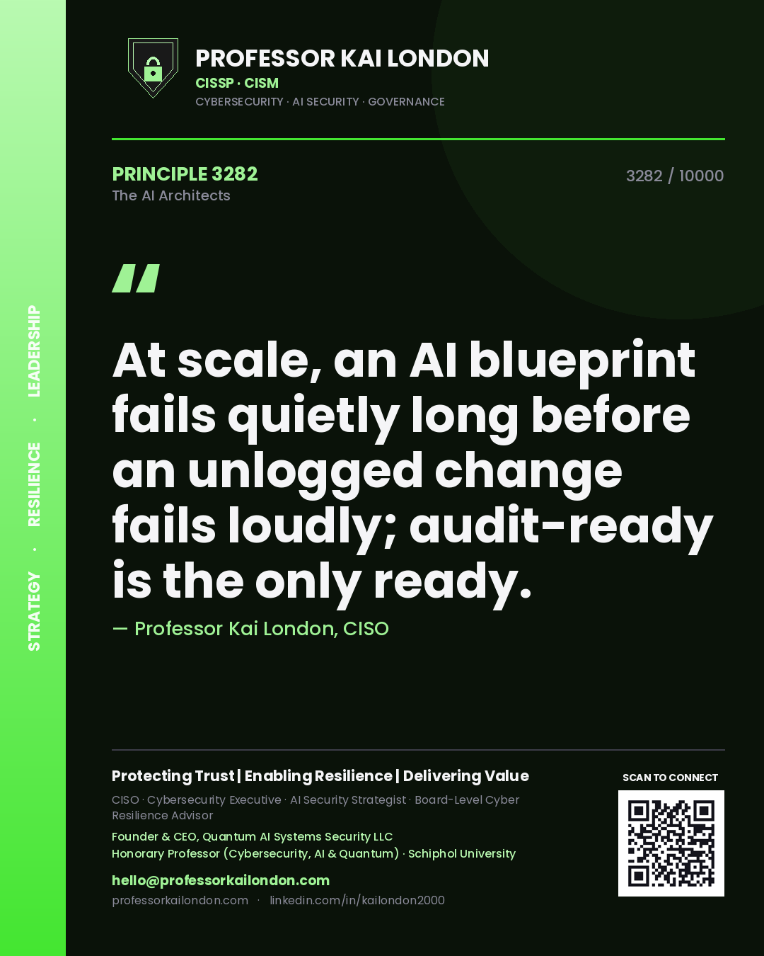 Professor Kai London principle 3282: At scale, an AI blueprint fails quietly long before an unlogged change fails loudly; audit-ready is the only ready.