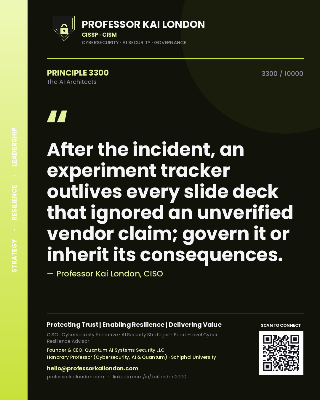 Quote card by Professor Kai London reading 'After the incident, an experiment tracker outlives every slide deck that ignored an unverified vendor claim; govern it or inherit its consequences.'. From the book The AI Architects.