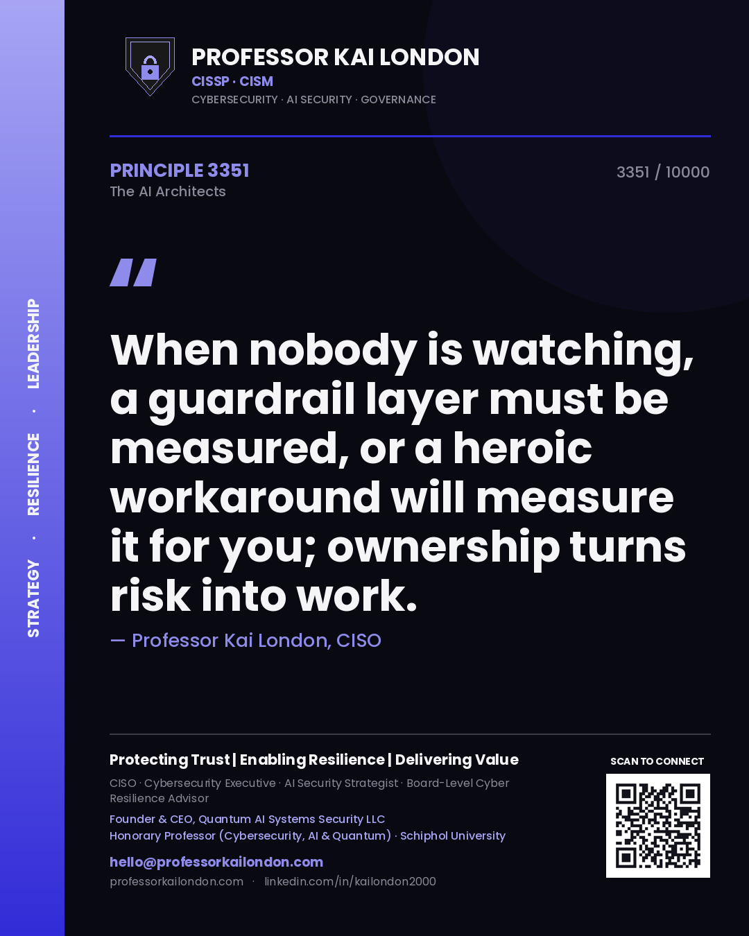 Professor Kai London principle 3351: When nobody is watching, a guardrail layer must be measured, or a heroic workaround will measure it for you; ownership turns risk into work.