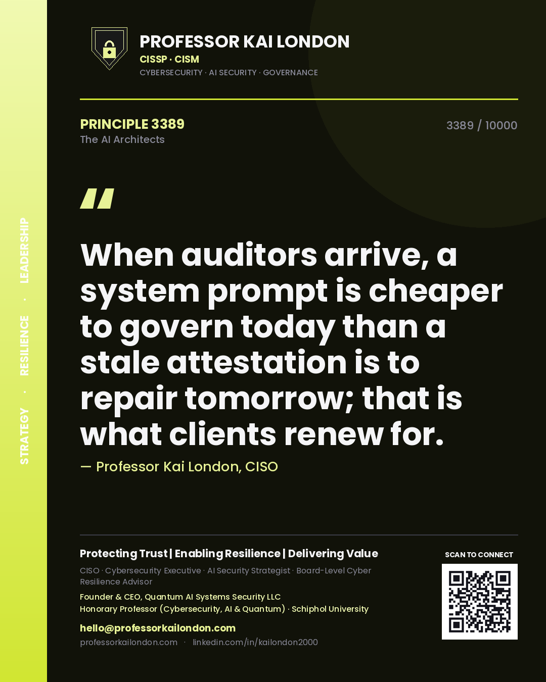 Professor Kai London principle 3389: When auditors arrive, a system prompt is cheaper to govern today than a stale attestation is to repair tomorrow; that is what clients renew for.