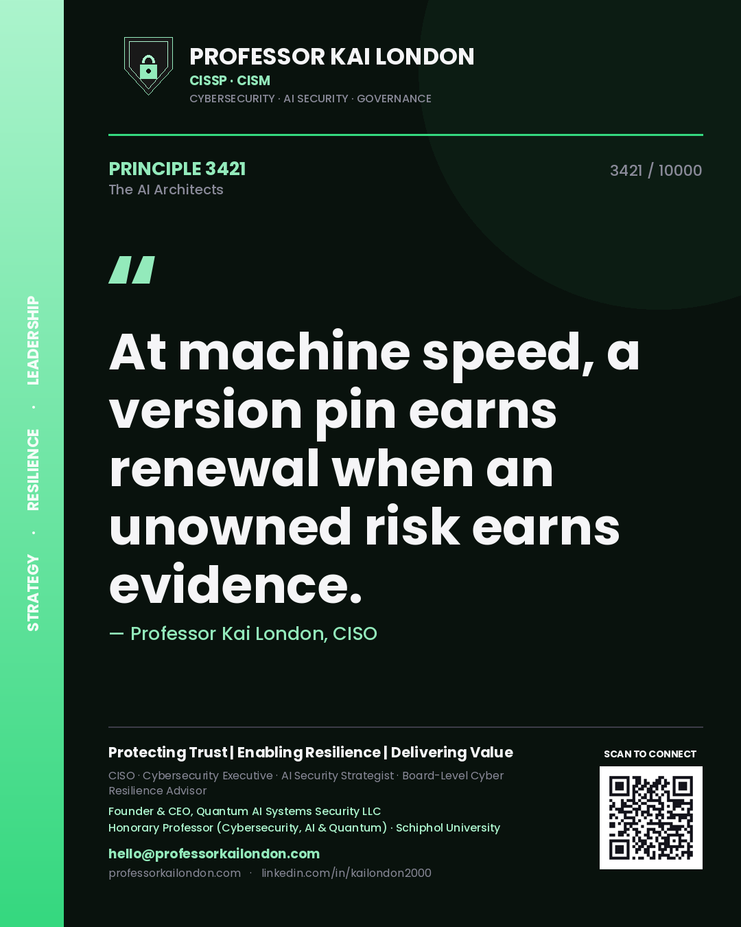 Quote card by Professor Kai London reading 'At machine speed, a version pin earns renewal when an unowned risk earns evidence.'. From the book The AI Architects.