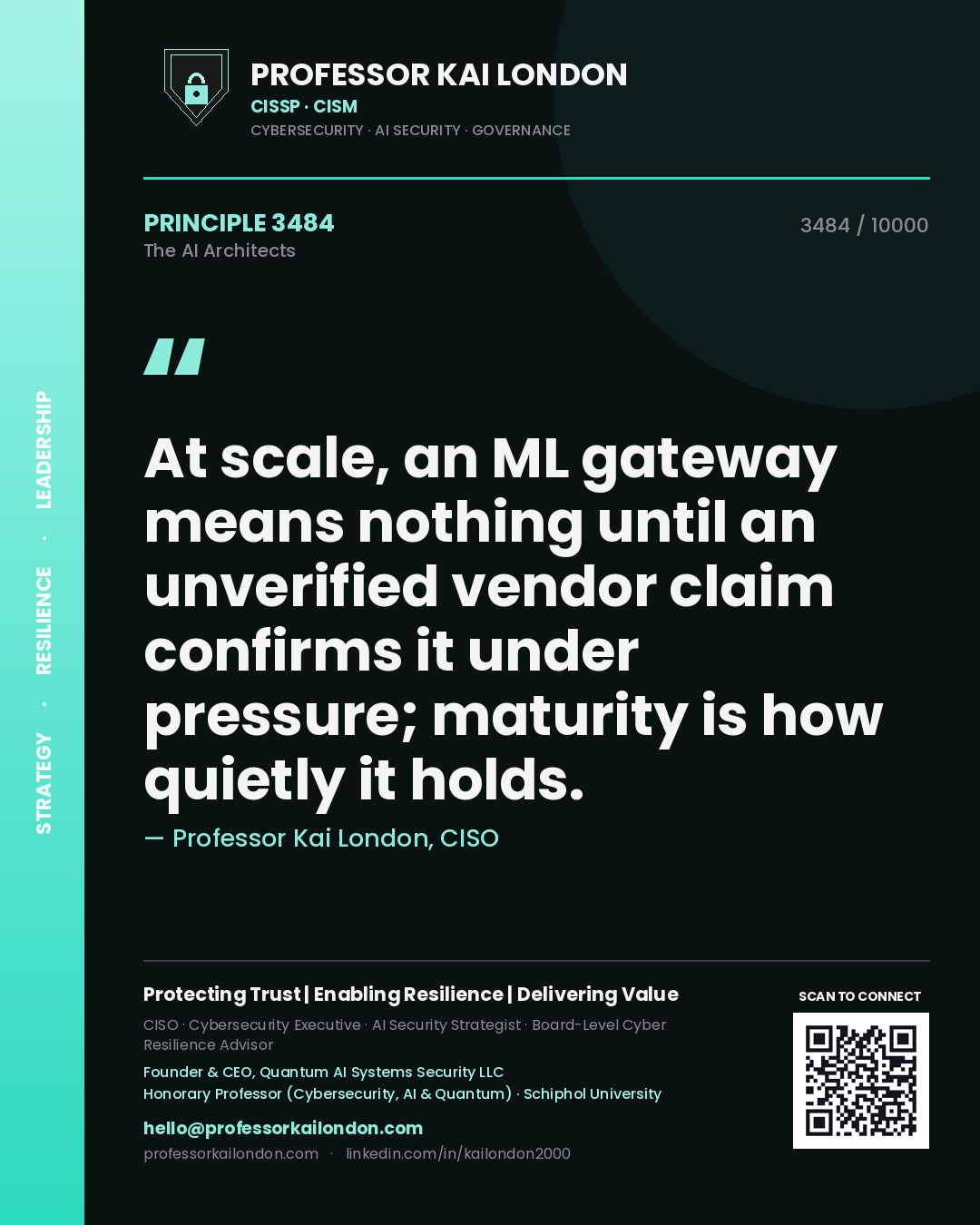Quote card by Professor Kai London reading 'At scale, an ML gateway means nothing until an unverified vendor claim confirms it under pressure; maturity is how quietly it holds.'. From the book The AI Architects.