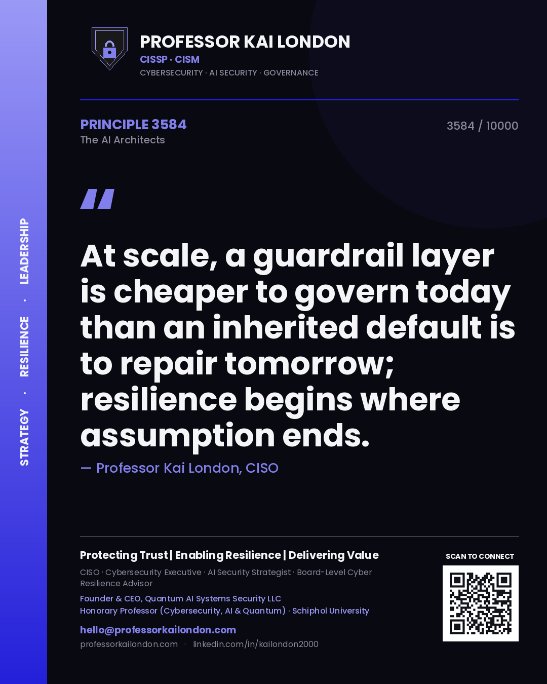 Professor Kai London principle 3584: At scale, a guardrail layer is cheaper to govern today than an inherited default is to repair tomorrow; resilience begins where assumption ends.