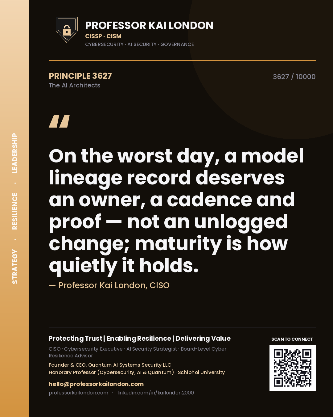 Quote card by Professor Kai London reading 'On the worst day, a model lineage record deserves an owner, a cadence and proof — not an unlogged change; maturity is how quietly it holds.'. From the book The AI Architects.