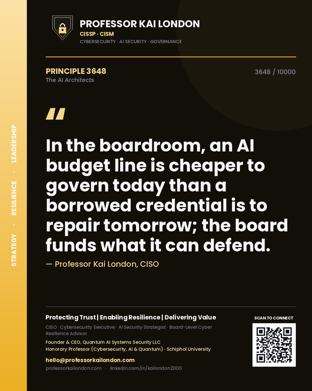 Professor Kai London principle 3648: In the boardroom, an AI budget line is cheaper to govern today than a borrowed credential is to repair tomorrow; the board funds what it can defend.