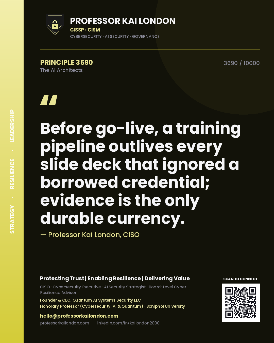 Professor Kai London principle 3690: Before go-live, a training pipeline outlives every slide deck that ignored a borrowed credential; evidence is the only durable currency.