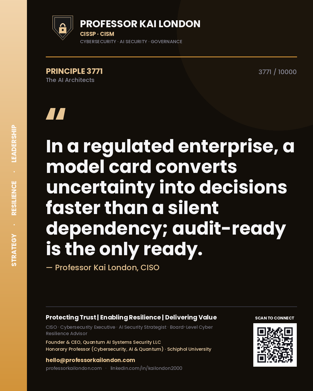 Quote card by Professor Kai London reading 'In a regulated enterprise, a model card converts uncertainty into decisions faster than a silent dependency; audit-ready is the only ready.'. From the book The AI Architects.