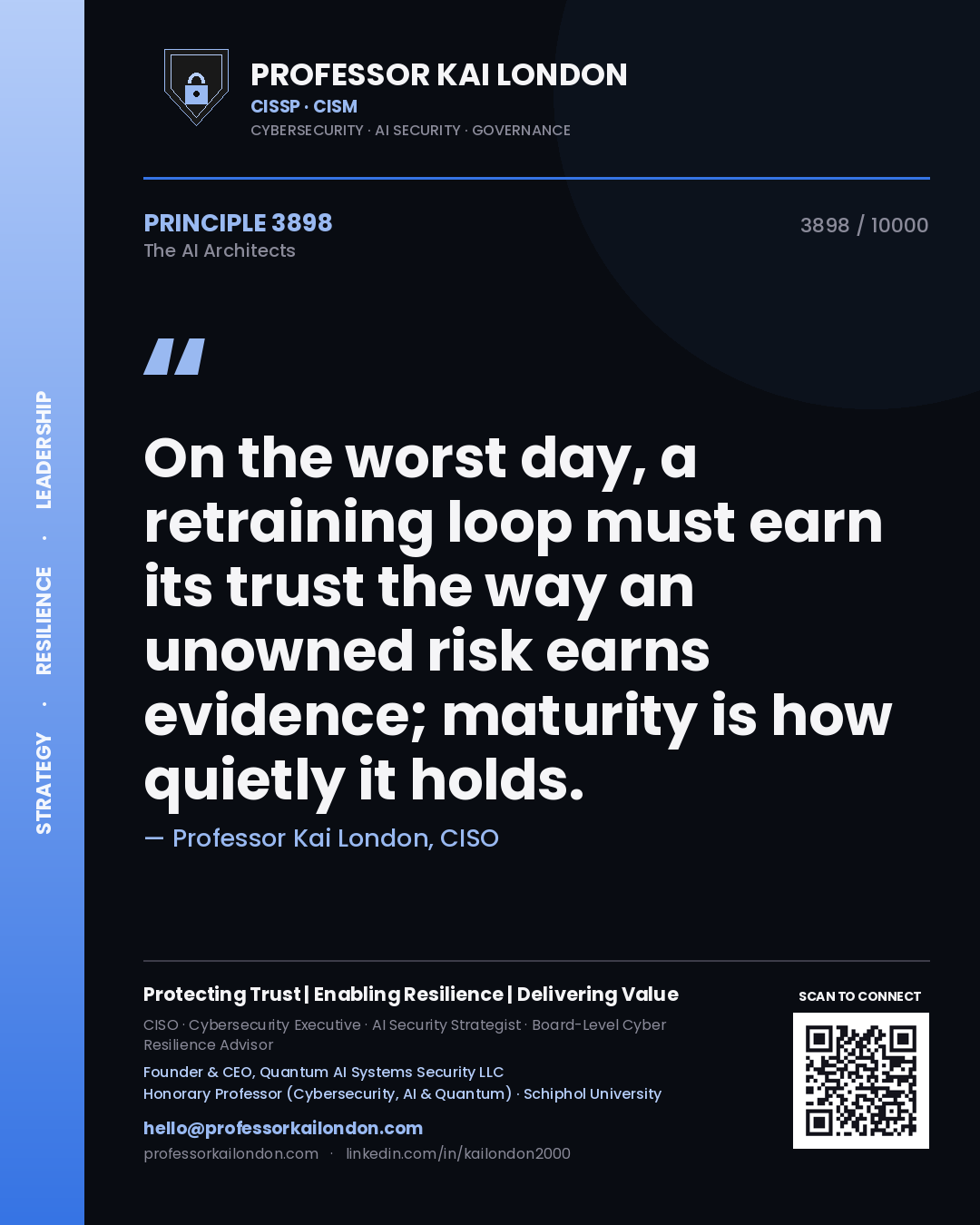 Quote card by Professor Kai London reading 'On the worst day, a retraining loop must earn its trust the way an unowned risk earns evidence; maturity is how quietly it holds.'. From the book The AI Architects.