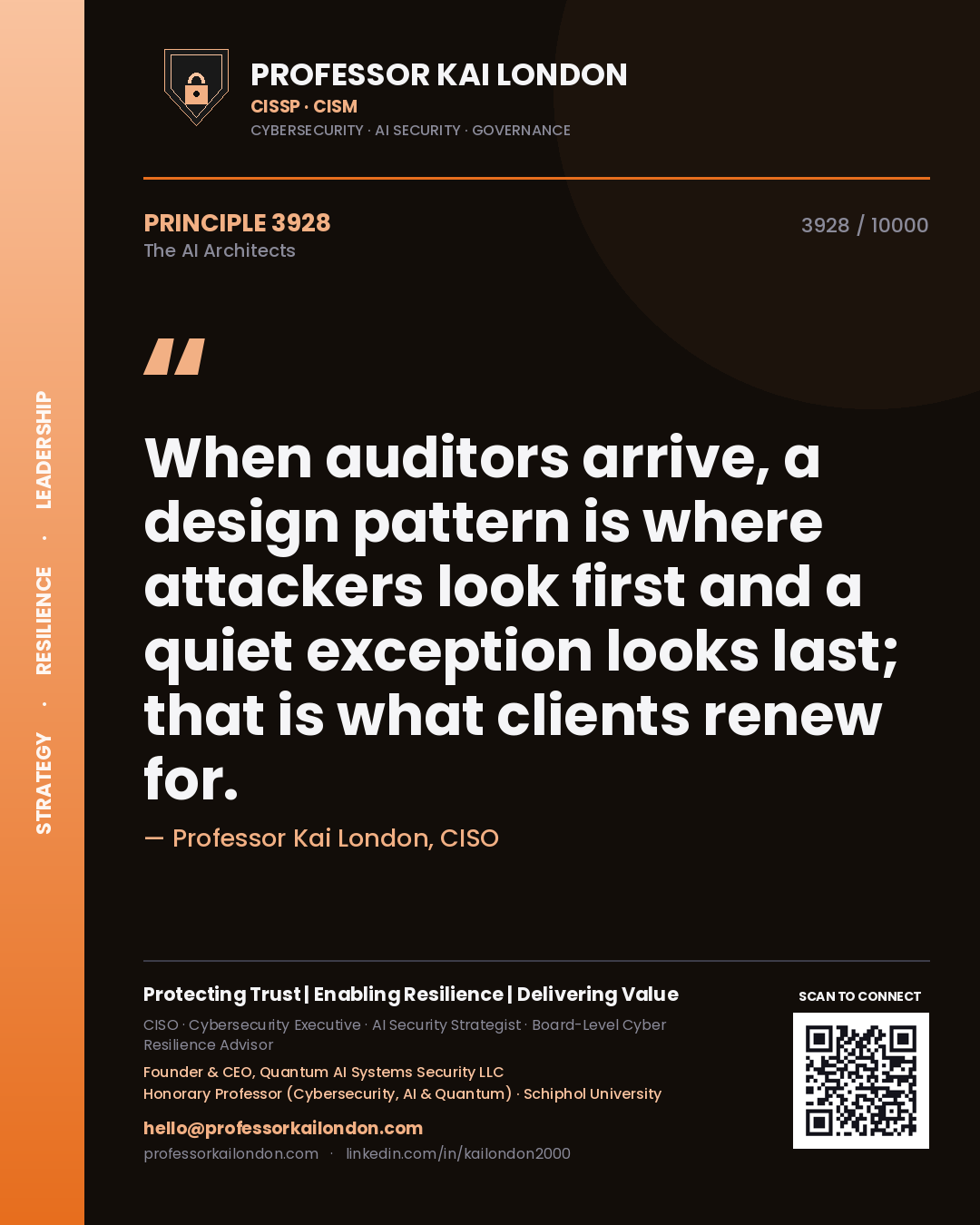 Quote card by Professor Kai London reading 'When auditors arrive, a design pattern is where attackers look first and a quiet exception looks last; that is what clients renew for.'. From the book The AI Architects.