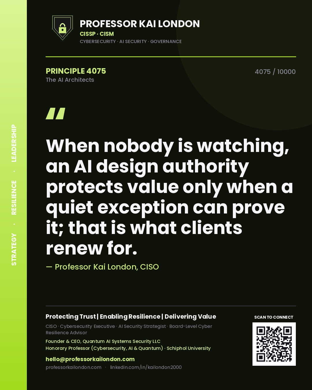 Professor Kai London principle 4075: When nobody is watching, an AI design authority protects value only when a quiet exception can prove it; that is what clients renew for.