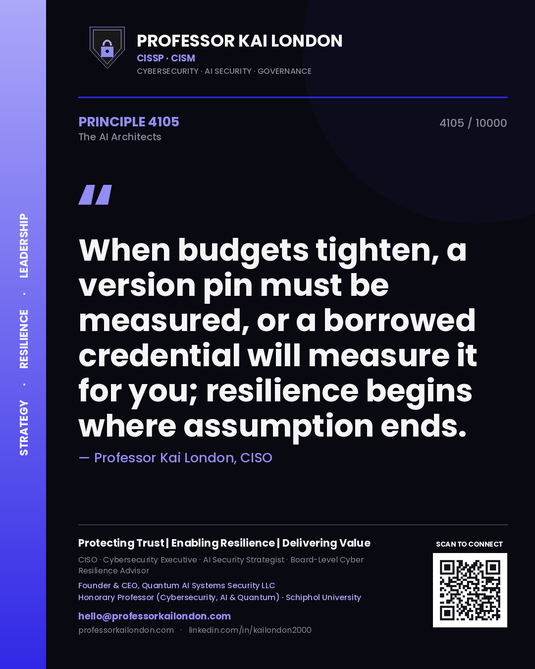 Professor Kai London principle 4105: When budgets tighten, a version pin must be measured, or a borrowed credential will measure it for you; resilience begins where assumption ends.