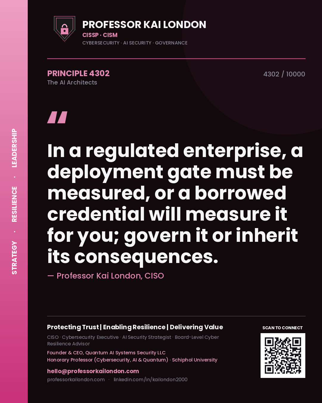 Quote card by Professor Kai London reading 'In a regulated enterprise, a deployment gate must be measured, or a borrowed credential will measure it for you; govern it or inherit its consequences.'. From the book The AI Architects.