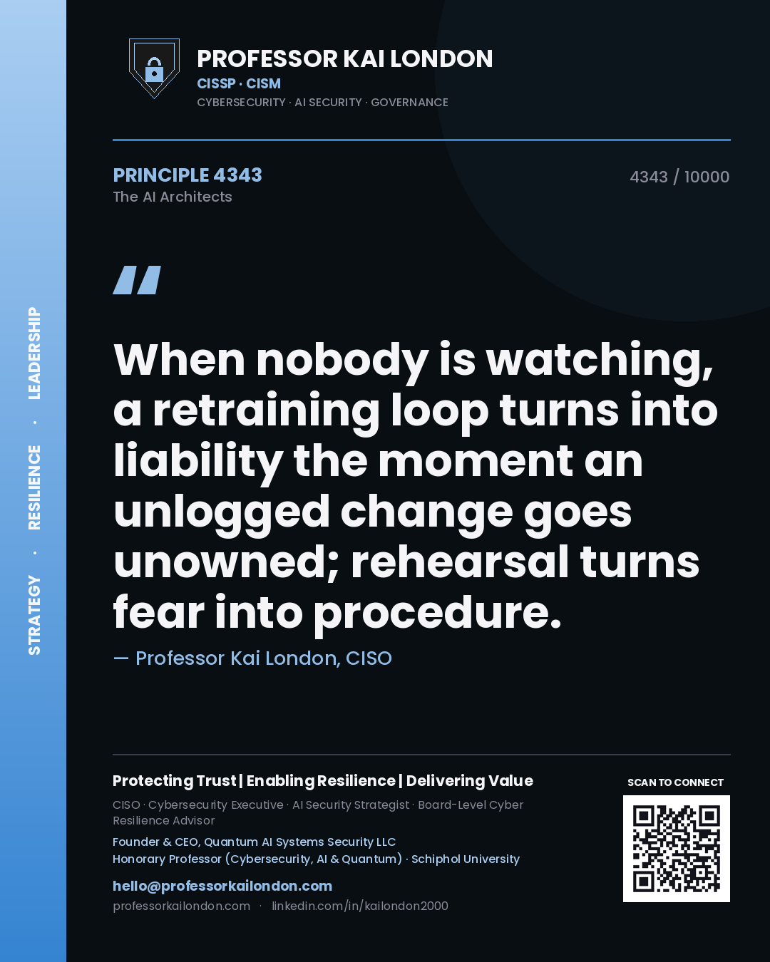 Quote card by Professor Kai London reading 'When nobody is watching, a retraining loop turns into liability the moment an unlogged change goes unowned; rehearsal turns fear into procedure.'. From the book The AI Architects.