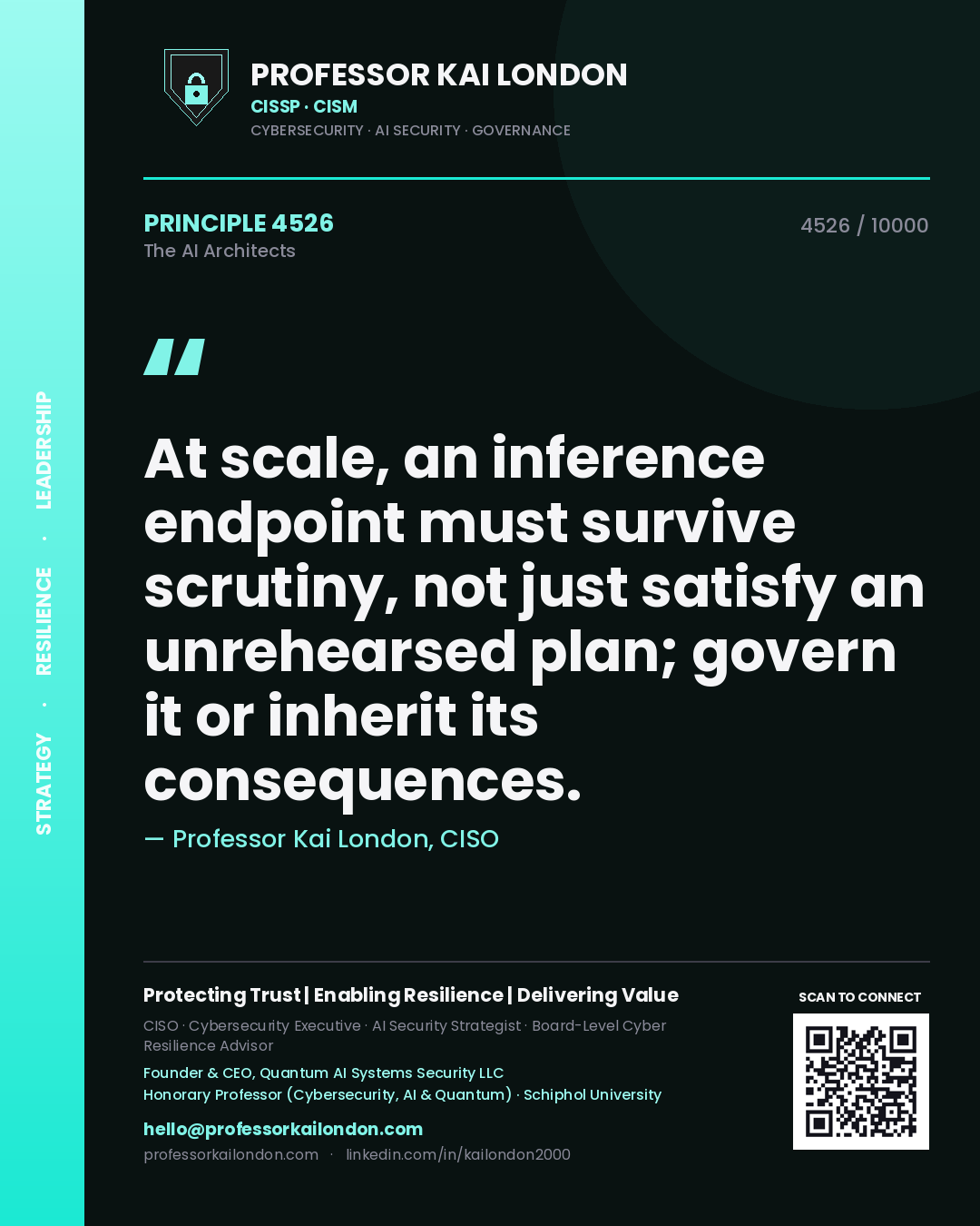Quote card by Professor Kai London reading 'At scale, an inference endpoint must survive scrutiny, not just satisfy an unrehearsed plan; govern it or inherit its consequences.'. From the book The AI Architects.