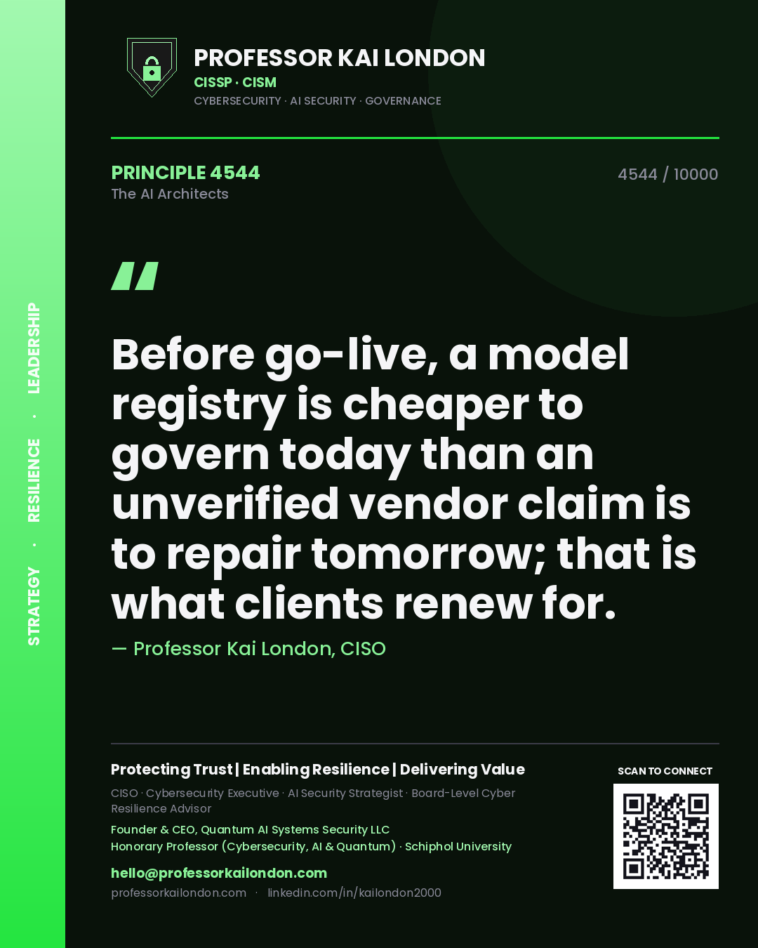 Professor Kai London principle 4544: Before go-live, a model registry is cheaper to govern today than an unverified vendor claim is to repair tomorrow; that is what clients renew for.