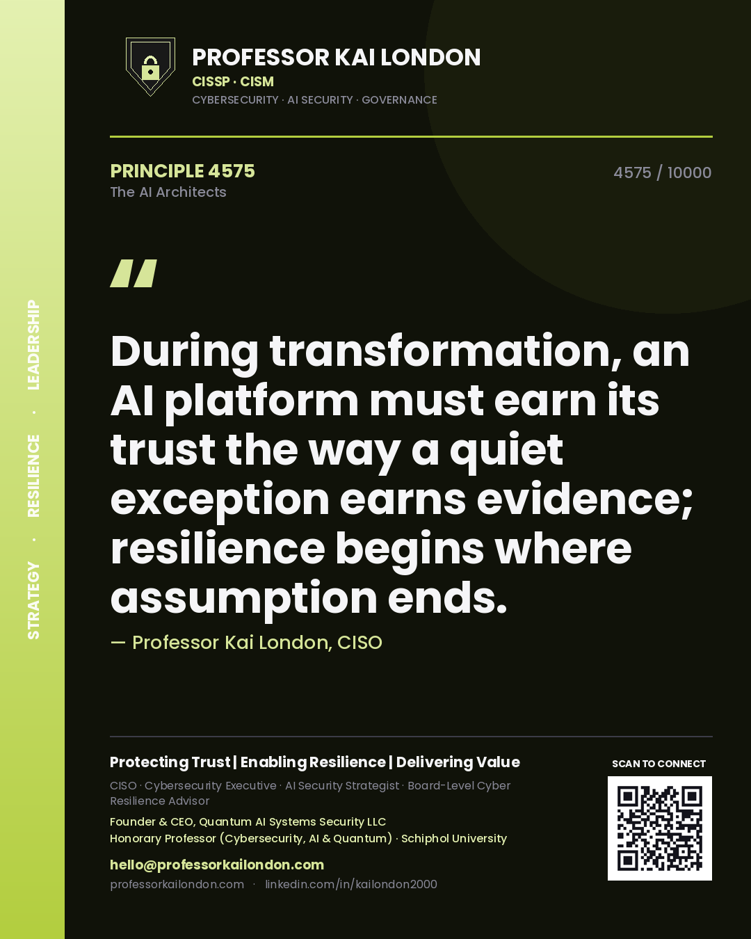 Quote card by Professor Kai London reading 'During transformation, an AI platform must earn its trust the way a quiet exception earns evidence; resilience begins where assumption ends.'. From the book The AI Architects.
