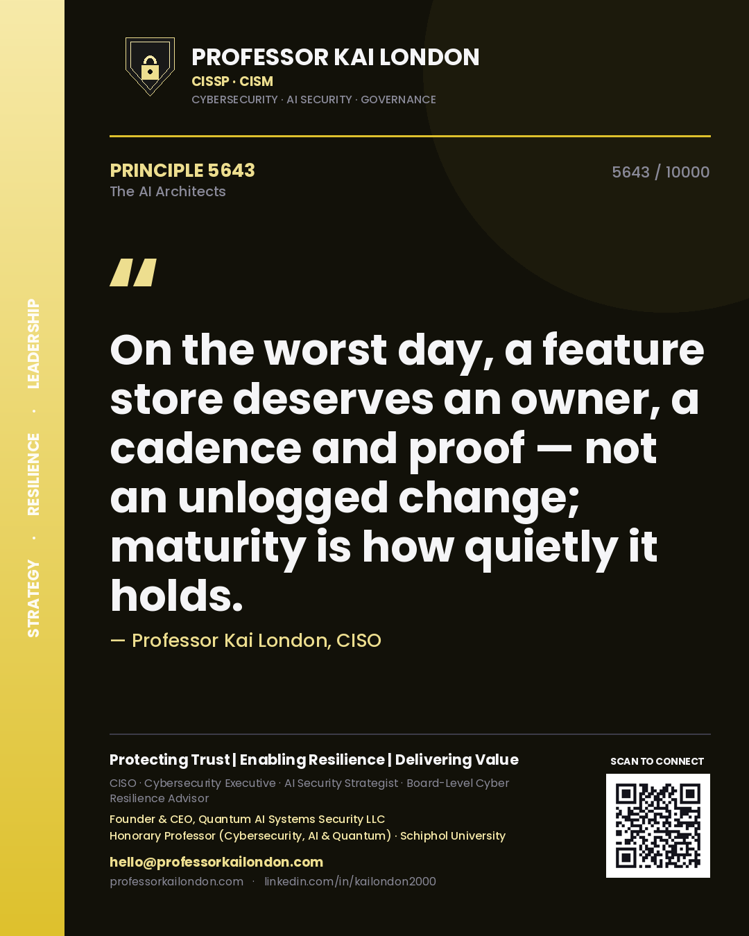 Quote card by Professor Kai London reading 'On the worst day, a feature store deserves an owner, a cadence and proof — not an unlogged change; maturity is how quietly it holds.'. From the book The AI Architects.