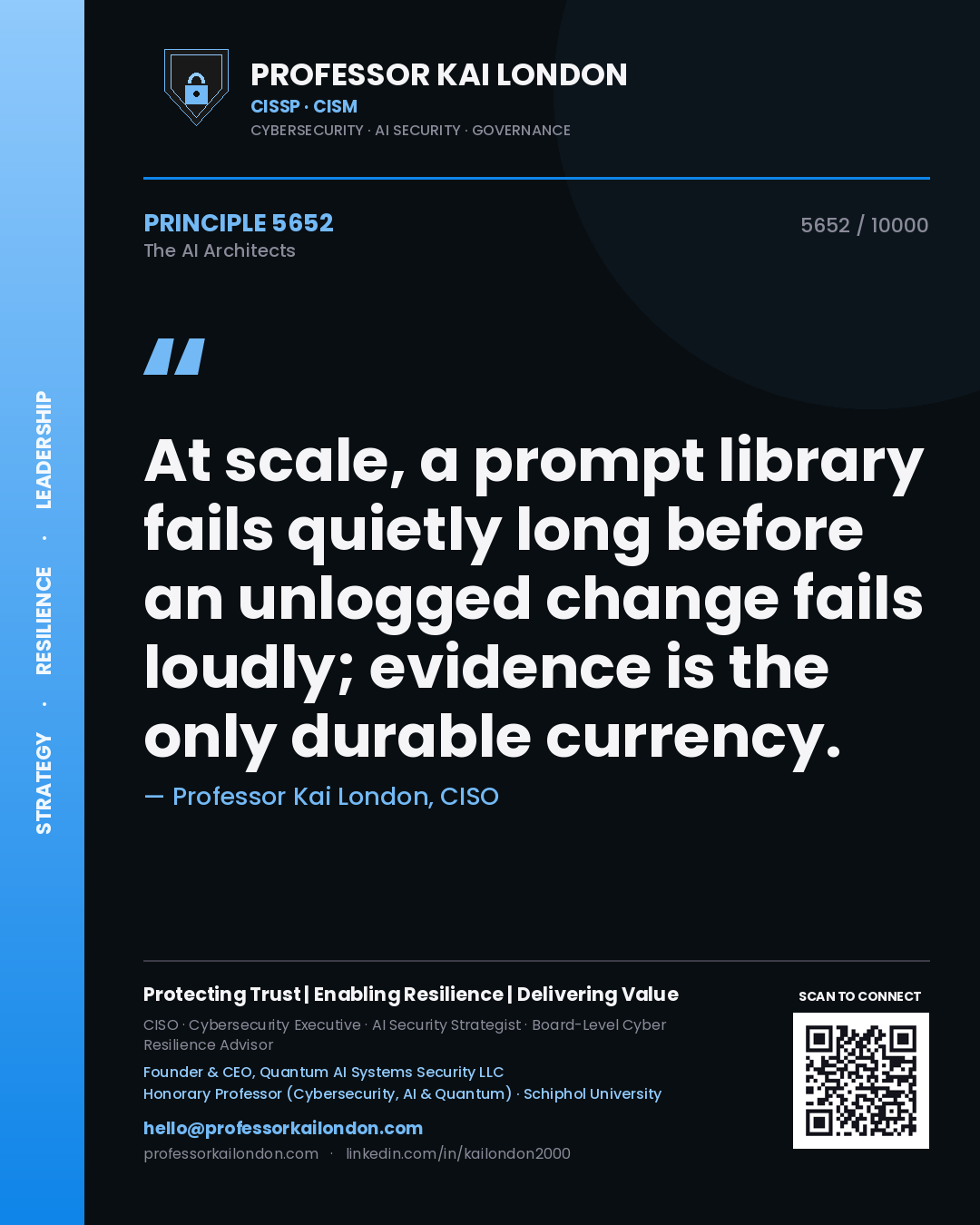 Quote card by Professor Kai London reading 'At scale, a prompt library fails quietly long before an unlogged change fails loudly; evidence is the only durable currency.'. From the book The AI Architects.