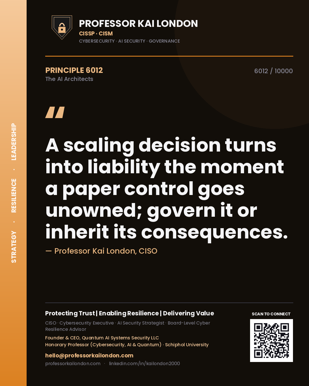 Quote card by Professor Kai London reading 'A scaling decision turns into liability the moment a paper control goes unowned; govern it or inherit its consequences.'. From the book The AI Architects.