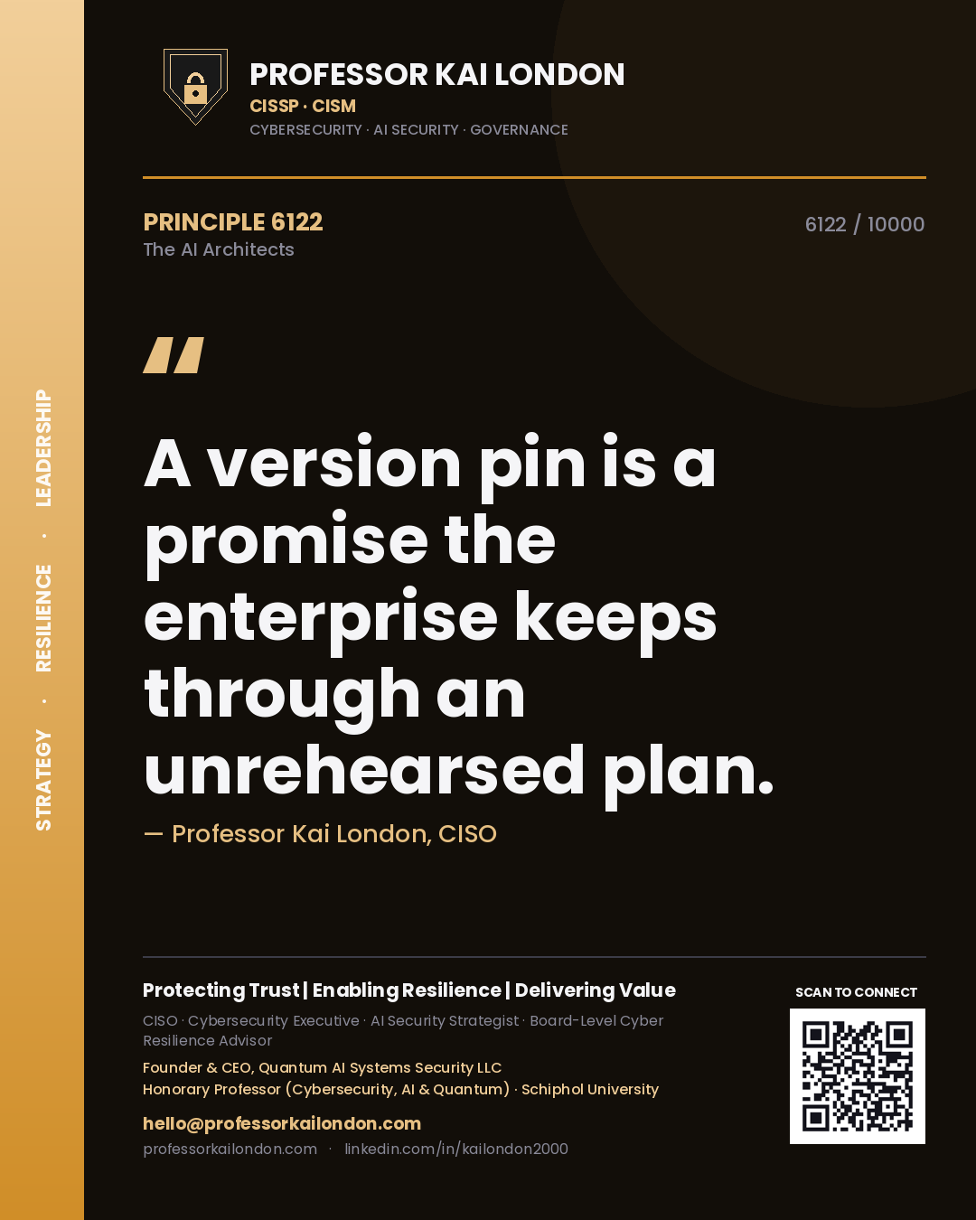 Quote card by Professor Kai London reading 'A version pin is a promise the enterprise keeps through an unrehearsed plan.'. From the book The AI Architects.