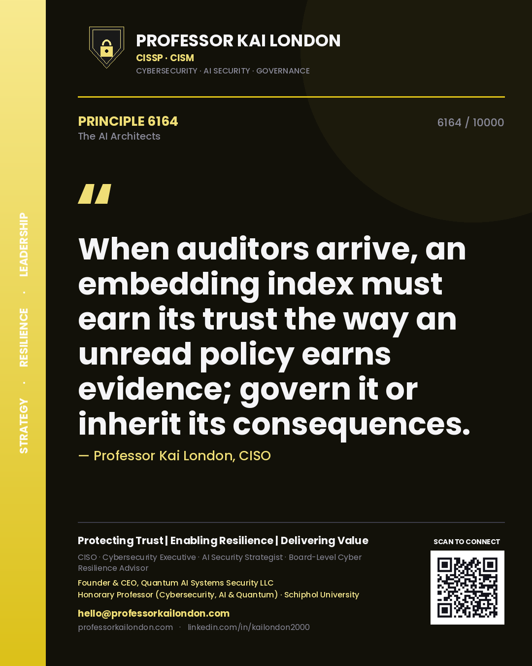 Quote card by Professor Kai London reading 'When auditors arrive, an embedding index must earn its trust the way an unread policy earns evidence; govern it or inherit its consequences.'. From the book The AI Architects.
