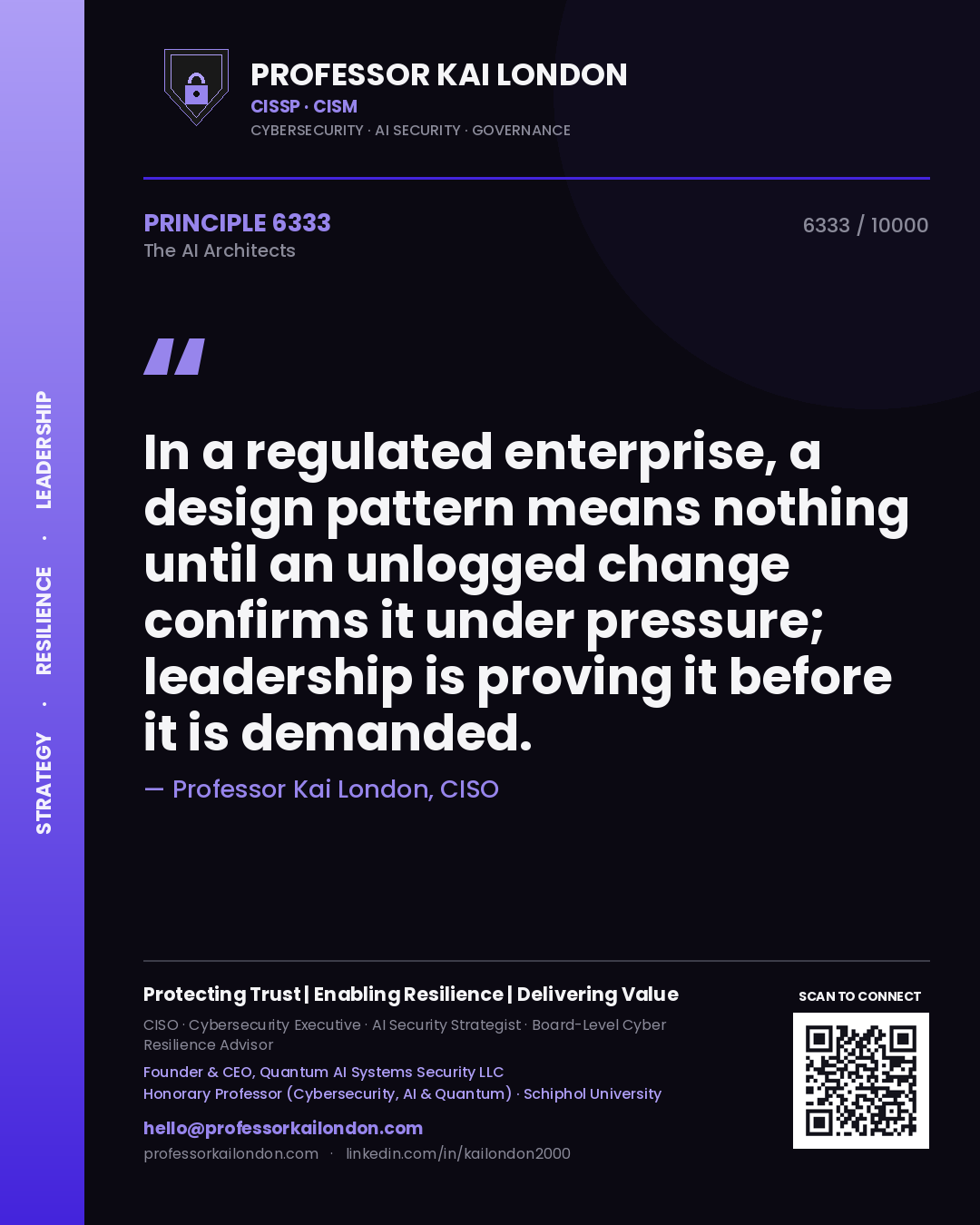 Quote card by Professor Kai London reading 'In a regulated enterprise, a design pattern means nothing until an unlogged change confirms it under pressure; leadership is proving it before it is demanded.'. From the book The AI Architects.