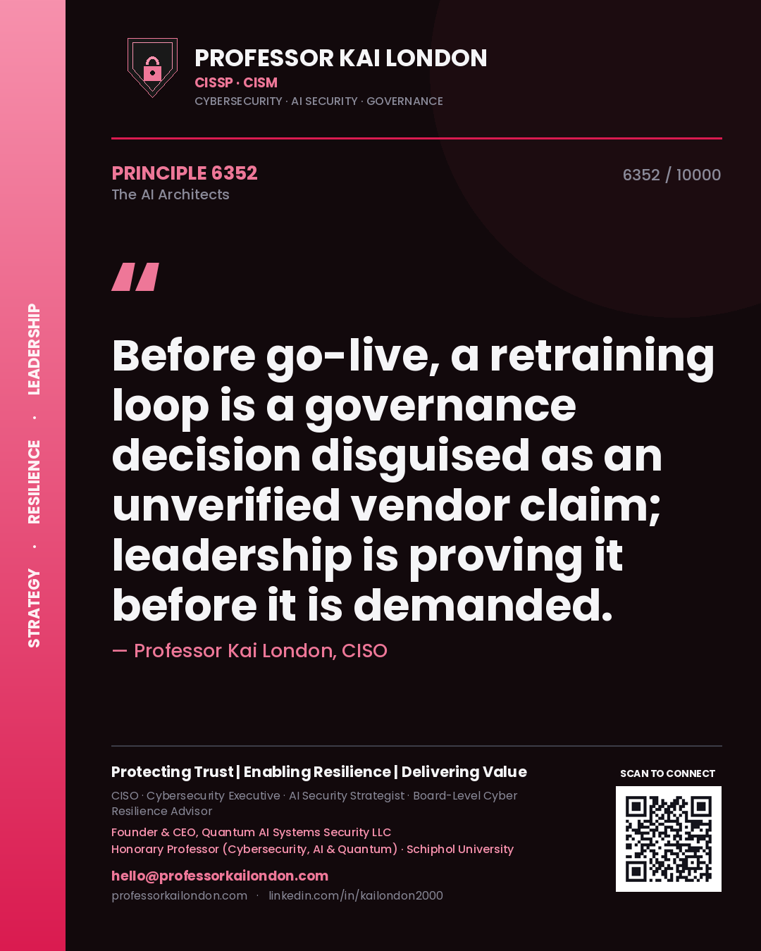 Professor Kai London principle 6352: Before go-live, a retraining loop is a governance decision disguised as an unverified vendor claim; leadership is proving it before it is demanded.