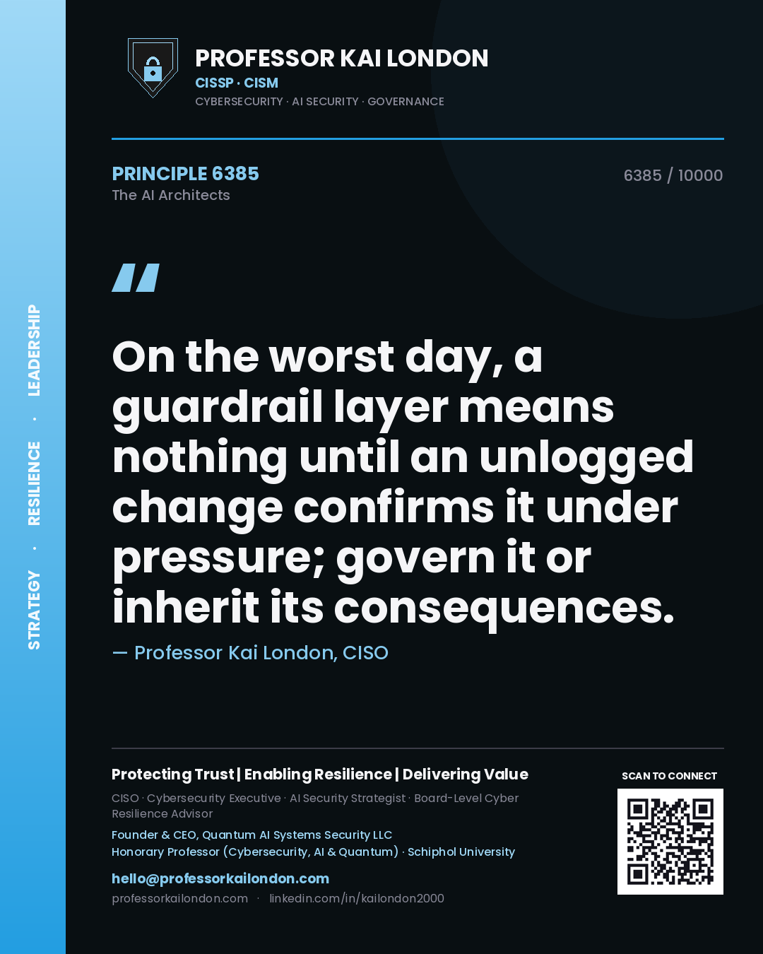 Quote card by Professor Kai London reading 'On the worst day, a guardrail layer means nothing until an unlogged change confirms it under pressure; govern it or inherit its consequences.'. From the book The AI Architects.