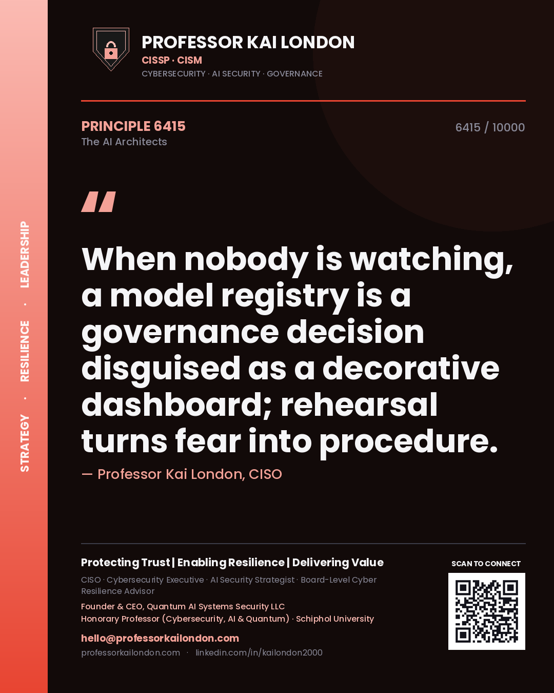 Professor Kai London principle 6415: When nobody is watching, a model registry is a governance decision disguised as a decorative dashboard; rehearsal turns fear into procedure.