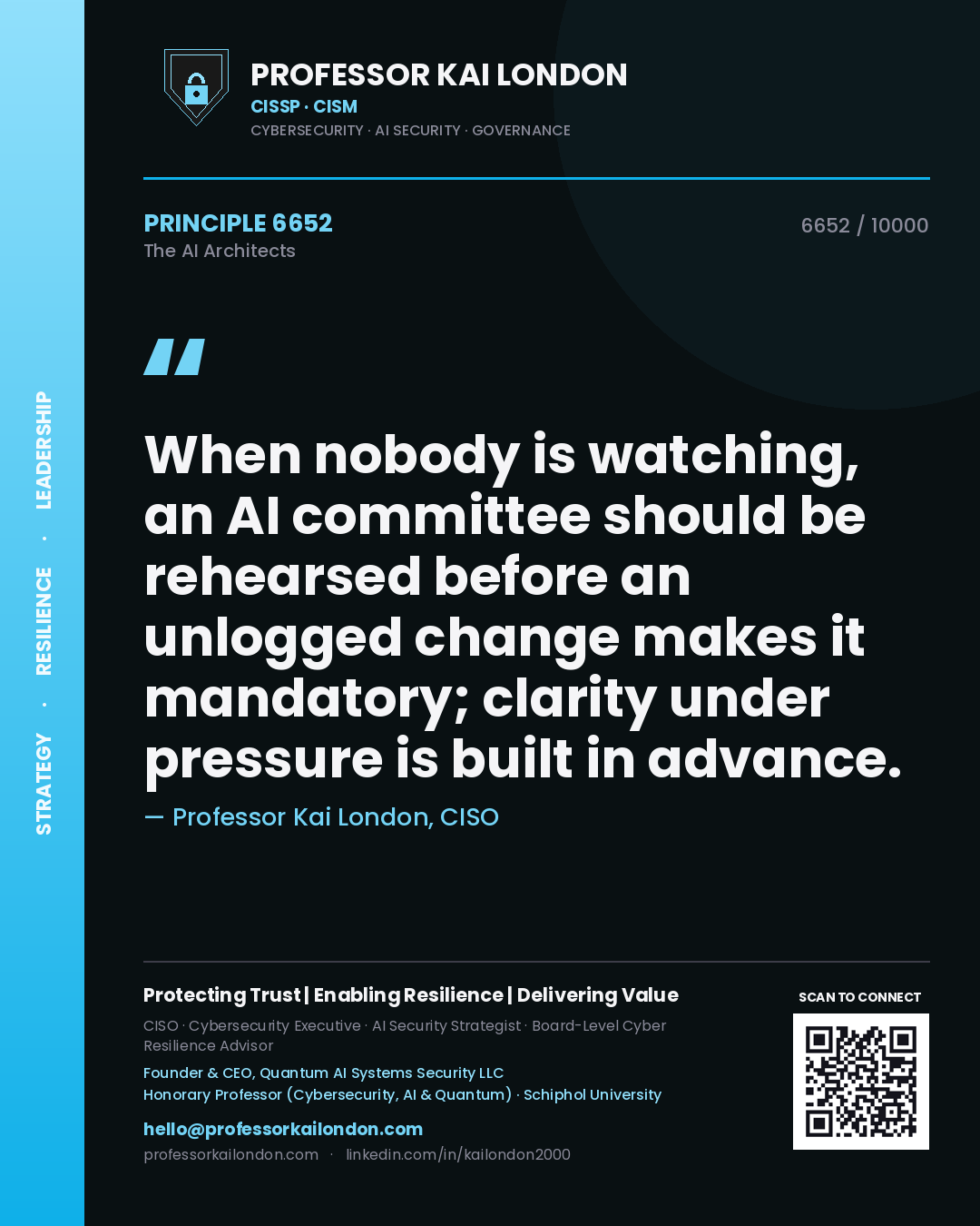 Quote card by Professor Kai London reading 'When nobody is watching, an AI committee should be rehearsed before an unlogged change makes it mandatory; clarity under pressure is built in advance.'. From the book The AI Architects.