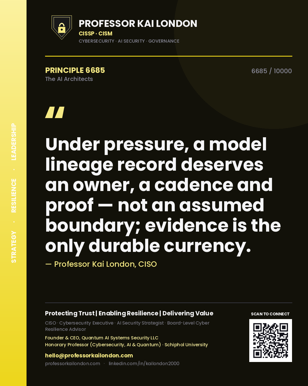 Quote card by Professor Kai London reading 'Under pressure, a model lineage record deserves an owner, a cadence and proof — not an assumed boundary; evidence is the only durable currency.'. From the book The AI Architects.