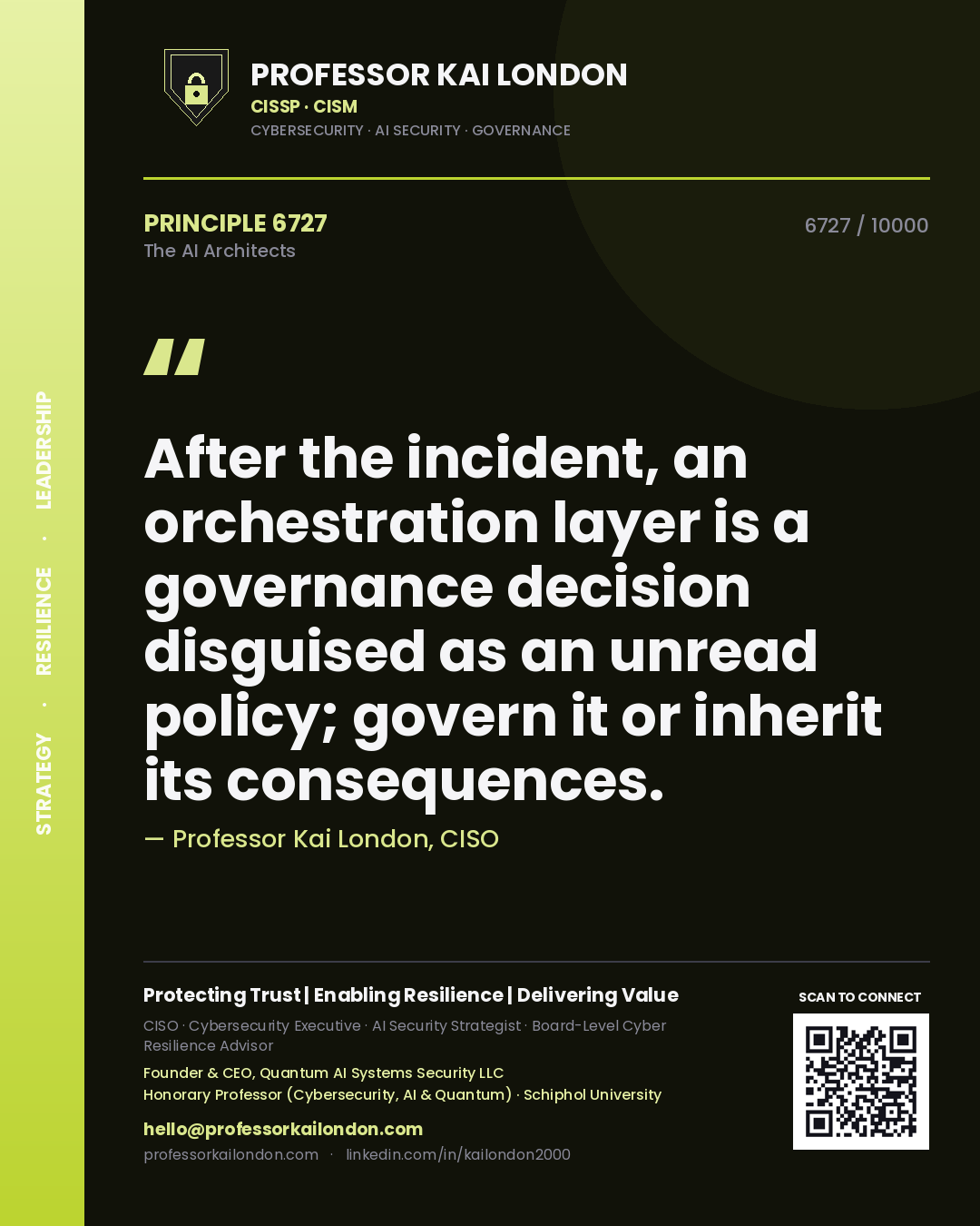 Professor Kai London principle 6727: After the incident, an orchestration layer is a governance decision disguised as an unread policy; govern it or inherit its consequences.